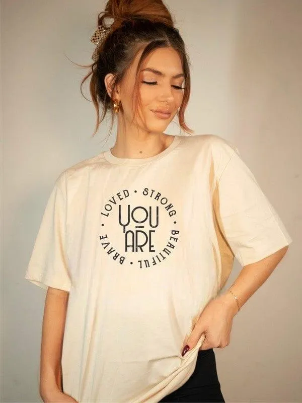 You’re Loved Strong Brave Beautiful Graphic Tee